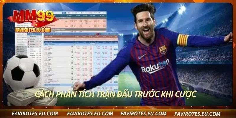 Cách phân tích trận đấu trước khi cược